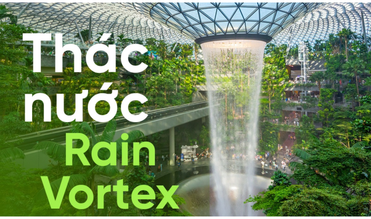 Cẩm Nang Khám Phá Jewel Changi Từ A Đến Z